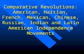 Comparative Revolutions: American, Haitian, French, Mexican, Chinese, Russian, Indian and Latin American Independence Movements