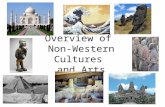 Overview of Non-Western Cultures and Arts. Asian Religions—Buddhism Founded by Buddha, or the “Enlightened One” (563-483 BCE) Searched for knowledge through.