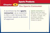 The Sports Consumer sports consumer A purchase by the sports consumer, as a customer, is like a vote because the purchase equals a decision of approval.