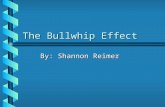 The Bullwhip Effect By: Shannon Reimer. Whatâ€™s covered? Bullwhip effect definedBullwhip effect defined Results of the bullwhip effectResults of the bullwhip