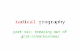 Radical geography part six: breaking out of grid-consciousness.
