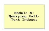 Module 8: Querying Full-Text Indexes. Overview Introduction to Microsoft Search Service Microsoft Search Service Components Getting Information About.