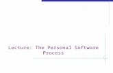 Lecture: The Personal Software Process. 2 Overview  Personal Software Process assumptions process stages measures and quality strategy results.