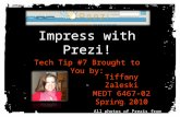 Impress with Prezi! Tech Tip #7 Brought to You by: Tiffany Zaleski MEDT 6467-02 Spring 2010 All photos of Prezis from .