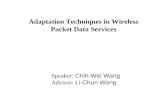 Adaptation Techniques in Wireless Packet Data Services Speaker: Chih-Wei Wang Advisor: Li-Chun Wang.