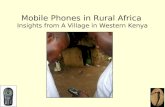 Mobile Phones in Rural Africa Insights from A Village in Western Kenya.