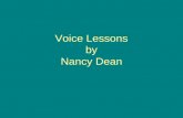 Voice Lessons by Nancy Dean. Voice The unique expression of the author’s personality The fingerprint of a person’s language The color and texture of communication.