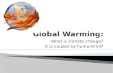 What is climate change? It is caused by humankind?