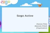 Sogo Active [Name], [Title] [Name2], [Title2] [Organization]