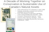 A Decade of Working Together on Conservation & Sustainable Use of Canada’s Natural Assets CBS endorsed by FPT Ministers in April 1996 Federal, provincial,