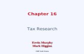 Chapter 16 Tax Research ©2007 South-Western Kevin Murphy Mark Higgins Kevin Murphy Mark Higgins.