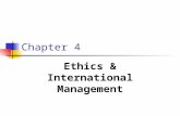 Chapter 4 Ethics & International Management. 2 Ethics ??? Ethics ???  Study of decision making within a framework of a system of moral standards. Study.