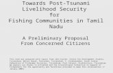 Towards Post-Tsunami Livelihood Security for Fishing Communities in Tamil Nadu A Preliminary Proposal From Concerned Citizens This note was prepared with.