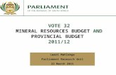 VOTE 32 MINERAL RESOURCES BUDGET AND PROVINCIAL BUDGET 2011/12 Lwazi Mahlangu Parliament Research Unit 22 March 2011.