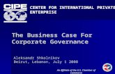 The Business Case For Corporate Governance An Affiliate of the U.S. Chamber of Commerce CENTER FOR INTERNATIONAL PRIVATE ENTERPRISE Aleksandr Shkolnikov.