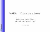 WAEA Discussions Jeffrey Schiffer Intel Corporation 11/5/99.