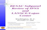 BESAC Subpanel Review of IPNS and LANSCE/Lujan Center Washington, D. C. December 11, 2000 IntroductionWard Plummer, Chair Evaluation Procedure &Jack E.
