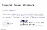 © 2005 Babak Falsafi Temporal Memory Streaming Babak Falsafi Team: Mike Ferdman, Brian Gold, Nikos Hardavellas, Jangwoo Kim, Stephen Somogyi, Tom Wenisch.
