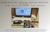 Analog Discovery Arbitrary Function Generator for Windows 7 by Mr. David Fritz and Ms. Ellen Robertson Financial support to develop this tutorial was provided.