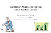 Cellular Manufacturing and Facilities Layout Dr. Richard A. Wysk rwysk@psu.edu  rwysk@psu.edu .