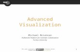1 Advanced Visualization Michael McLennan HUBzero® Platform for Scientific Collaboration Purdue University This work licensed under Creative Commons See.