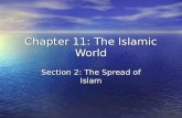 Chapter 11: The Islamic World Section 2: The Spread of Islam.