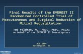 Final Results of the EVEREST II Randomized Controlled Trial of Percutaneous and Surgical Reduction of Mitral Regurgitation Ted Feldman, MD, FACC, FESC,