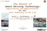 The Advent of Smart Driving Technology: Implications and Opportunities for the Port Authority of NY & NJ by Alain L. Kornhauser, Ph.D. Professor, Operations.