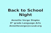 Back to School Night Annette Verge Stopka 8 th grade Language Arts Annetteverge@ccusd.org.