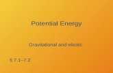 Potential Energy Gravitational and elastic § 7.1–7.2.