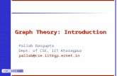 CSE, IIT KGP Graph Theory: Introduction Pallab Dasgupta Dept. of CSE, IIT Kharagpurpallab@cse.iitkgp.ernet.in.