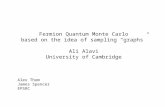 Fermion Quantum Monte Carlo based on the idea of sampling “graphs” Ali Alavi University of Cambridge Alex Thom James Spencer EPSRC.