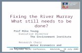 The Environment Institute Life Impact The University of Adelaide Fixing the River Murray What still needs to be done? IRR Regional Water Conference, Adelaide.
