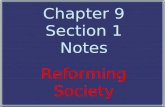 Chapter 9 Section 1 Notes Reforming Society Chapter 9 Section 1 Notes Reforming Society.
