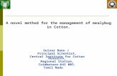 A novel method for the management of mealybug in Cotton. Gulsar Banu J Principal Scientist, Central Institute for Cotton Research, Regional Station, Coimbatore-641.