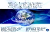 SciFlo TM : Scientific Knowledge Creation on the Grid Using a Semantically-Enabled Dataflow Execution Environment Brian Wilson, Tom Yunck, Elaine Dobinson,