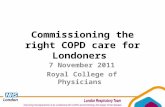Commissioning the right COPD care for Londoners 7 November 2011 Royal College of Physicians.