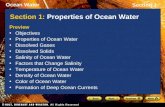 Ocean Water Section 1 Section 1: Properties of Ocean Water Preview Objectives Properties of Ocean Water Dissolved Gases Dissolved Solids Salinity of Ocean.