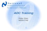 ADC Training Peter Qian NSSH FAE 2 Agenda Review of Definitions Sources of Distortion and Noise Common Design Mistakes ADCs from National Semiconductor.