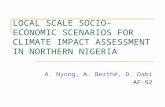 LOCAL SCALE SOCIO- ECONOMIC SCENARIOS FOR CLIMATE IMPACT ASSESSMENT IN NORTHERN NIGERIA A. Nyong, A. Berthé, D. Dabi AF:92.