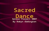 Sacred Dance Senior Project 2007 By Robyn Addington