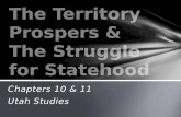 Chapters 10 & 11 Utah Studies. Chapter 10-The Territory Prospers.