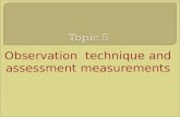 Observation technique and assessment measurements 1.