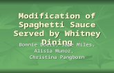 Modification of Spaghetti Sauce Served by Whitney Dining Bonnie Doerr, Jade Miles, Alisia Munoz, Christina Pangborn.
