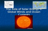 The Role of Solar Energy in Global Winds and Ocean Currents.