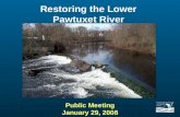 Restoring the Lower Pawtuxet River Public Meeting January 29, 2008.