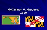 McCulloch V. Maryland 1819. Background Info/Facts  April 1816 Congress chartered the Second National Bank  Some people felt that the National Bank harmed.