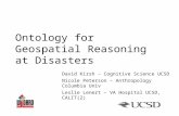 Ontology for Geospatial Reasoning at Disasters David Kirsh – Cognitive Science UCSD Nicole Peterson – Anthropology Columbia Univ Leslie Lenert – VA Hospital.