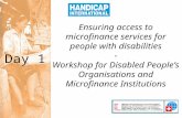 Day 1 Ensuring access to microfinance services for people with disabilities - Workshop for Disabled People’s Organisations and Microfinance Institutions.