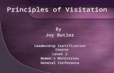 Principles of Visitation By Joy Butler Leadership Certification Course Level 2 Women’s Ministries General Conference.